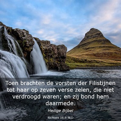 Picture 03 - Richtere 16:8 NLD - Toen brachten de vorsten der Filistijnen tot haar - Bible Verse Picture