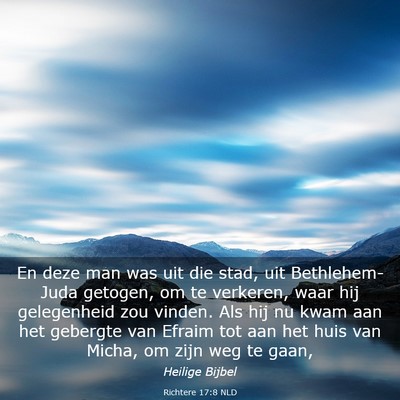 Picture 03 - Richtere 17:8 NLD - En deze man was uit die stad, uit Bethlehem-Juda - Bible Verse Picture