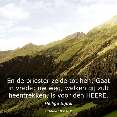 Picture 03 - Richtere 18:6 NLD - En de priester zeide tot hen: Gaat in vrede; uw - Bible Verse Picture
