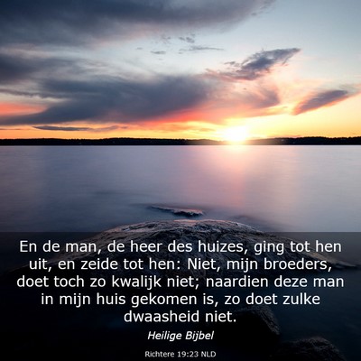Picture 03 - Richtere 19:23 NLD - En de man, de heer des huizes, ging tot hen uit, - Bible Verse Picture