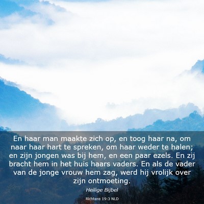 Picture 03 - Richtere 19:3 NLD - En haar man maakte zich op, en toog haar na, om - Bible Verse Picture