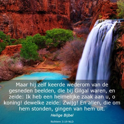 Picture 03 - Richtere 3:19 NLD - Maar hij zelf keerde wederom van de gesneden - Bible Verse Picture