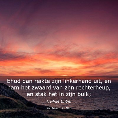Picture 03 - Richtere 3:21 NLD - Ehud dan reikte zijn linkerhand uit, en nam het - Bible Verse Picture