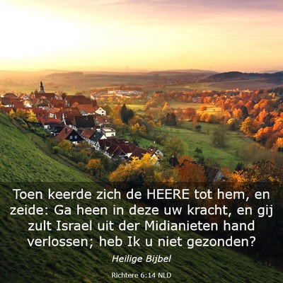 Picture 03 - Richtere 6:14 NLD - Toen keerde zich de HEERE tot hem, en zeide: Ga - Bible Verse Picture