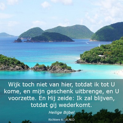Picture 03 - Richtere 6:18 NLD - Wijk toch niet van hier, totdat ik tot U kome, en - Bible Verse Picture