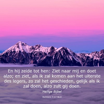 Picture 03 - Richtere 7:17 NLD - En hij zeide tot hen: Ziet naar mij en doet alzo; - Bible Verse Picture