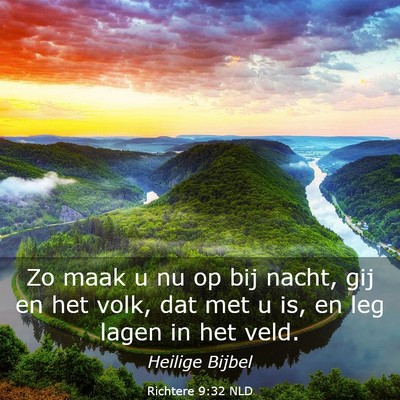 Picture 03 - Richtere 9:32 NLD - Zo maak u nu op bij nacht, gij en het volk, dat - Bible Verse Picture