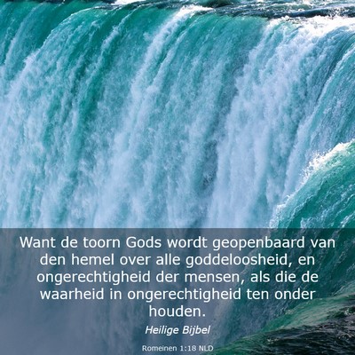 Picture 03 - Romeinen 1:18 NLD - Want de toorn Gods wordt geopenbaard van den - Bible Verse Picture