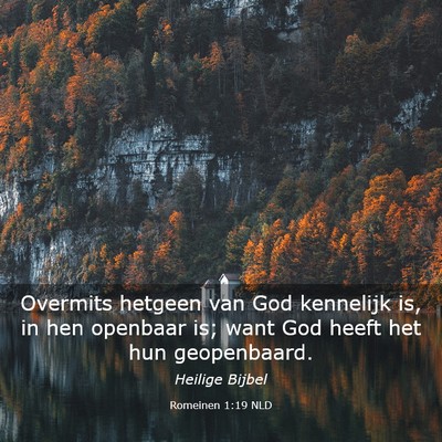 Picture 03 - Romeinen 1:19 NLD - Overmits hetgeen van God kennelijk is, in hen - Bible Verse Picture