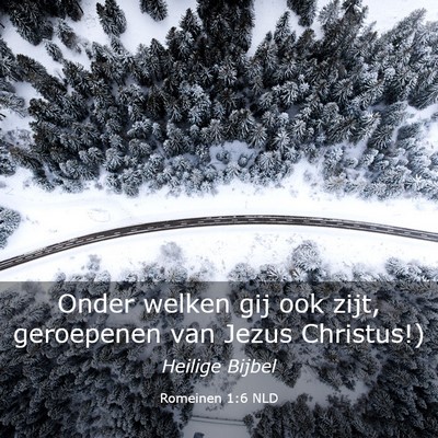 Picture 03 - Romeinen 1:6 NLD - Onder welken gij ook zijt, geroepenen van Jezus - Bible Verse Picture