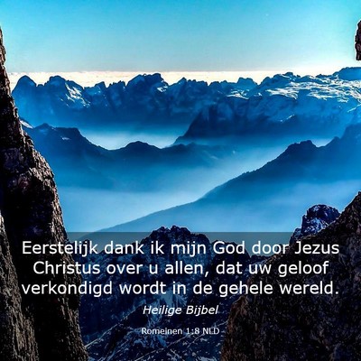 Picture 03 - Romeinen 1:8 NLD - Eerstelijk dank ik mijn God door Jezus Christus - Bible Verse Picture