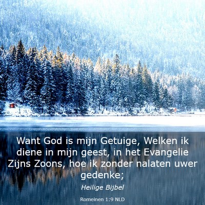Picture 03 - Romeinen 1:9 NLD - Want God is mijn Getuige, Welken ik diene in mijn - Bible Verse Picture