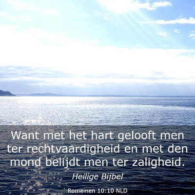 Picture 03 - Romeinen 10:10 NLD - Want met het hart gelooft men ter - Bible Verse Picture