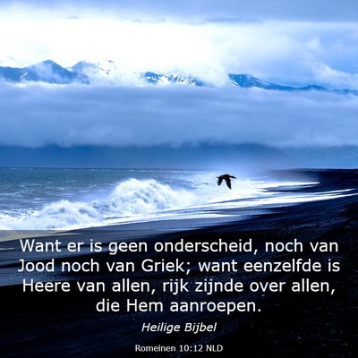 Picture 03 - Romeinen 10:12 NLD - Want er is geen onderscheid, noch van Jood noch - Bible Verse Picture