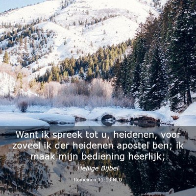 Picture 03 - Romeinen 11:13 NLD - Want ik spreek tot u, heidenen, voor zoveel ik - Bible Verse Picture