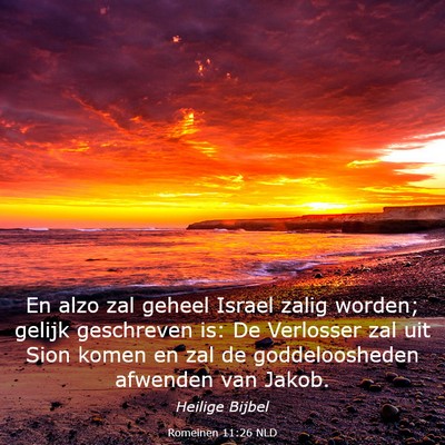 Picture 03 - Romeinen 11:26 NLD - En alzo zal geheel Israel zalig worden; gelijk - Bible Verse Picture