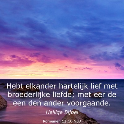 Picture 03 - Romeinen 12:10 NLD - Hebt elkander hartelijk lief met broederlijke - Bible Verse Picture