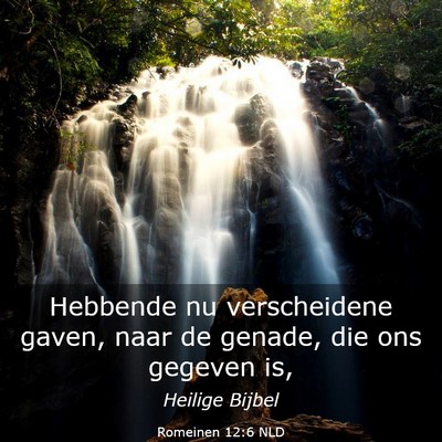 Picture 03 - Romeinen 12:6 NLD - Hebbende nu verscheidene gaven, naar de genade, - Bible Verse Picture