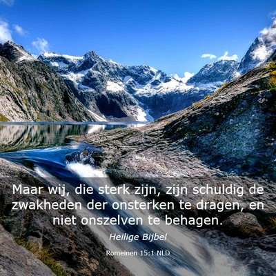 Picture 03 - Romeinen 15:1 NLD - Maar wij, die sterk zijn, zijn schuldig de - Bible Verse Picture