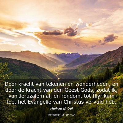 Picture 03 - Romeinen 15:19 NLD - Door kracht van tekenen en wonderheden, en door - Bible Verse Picture