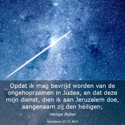 Picture 03 - Romeinen 15:31 NLD - Opdat ik mag bevrijd worden van de ongehoorzamen - Bible Verse Picture