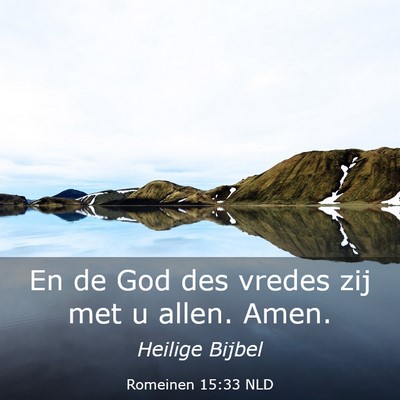 Picture 03 - Romeinen 15:33 NLD - En de God des vredes zij met u allen. - Bible Verse Picture