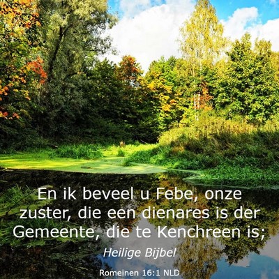 Picture 03 - Romeinen 16:1 NLD - En ik beveel u Febe, onze zuster, die een - Bible Verse Picture