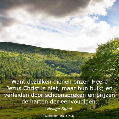Picture 03 - Romeinen 16:18 NLD - Want dezulken dienen onzen Heere Jezus Christus - Bible Verse Picture
