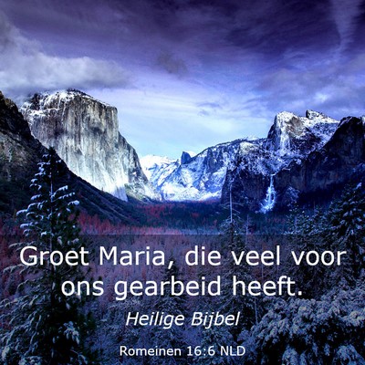 Picture 03 - Romeinen 16:6 NLD - Groet Maria, die veel voor ons gearbeid - Bible Verse Picture