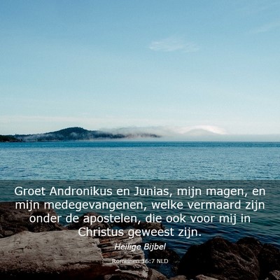 Picture 03 - Romeinen 16:7 NLD - Groet Andronikus en Junias, mijn magen, en mijn - Bible Verse Picture
