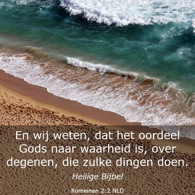 Picture 03 - Romeinen 2:2 NLD - En wij weten, dat het oordeel Gods naar waarheid - Bible Verse Picture