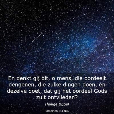 Picture 03 - Romeinen 2:3 NLD - En denkt gij dit, o mens, die oordeelt dengenen, - Bible Verse Picture