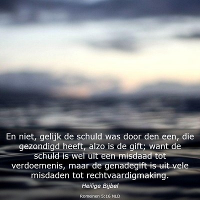 Picture 03 - Romeinen 5:16 NLD - En niet, gelijk de schuld was door den een, die - Bible Verse Picture