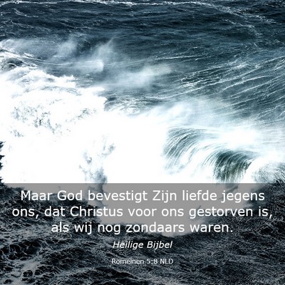 Picture 03 - Romeinen 5:8 NLD - Maar God bevestigt Zijn liefde jegens ons, dat - Bible Verse Picture