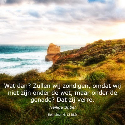 Picture 03 - Romeinen 6:15 NLD - Wat dan? Zullen wij zondigen, omdat wij niet zijn - Bible Verse Picture
