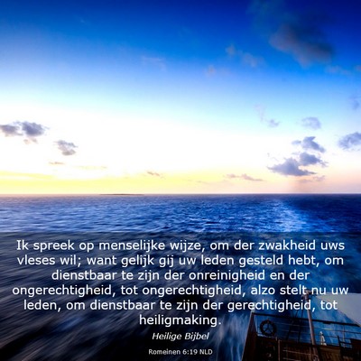 Picture 03 - Romeinen 6:19 NLD - Ik spreek op menselijke wijze, om der zwakheid - Bible Verse Picture