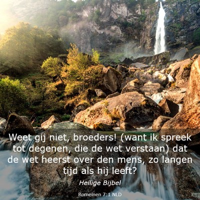 Picture 03 - Romeinen 7:1 NLD - Weet gij niet, broeders! (want ik spreek tot - Bible Verse Picture