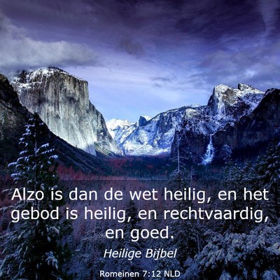 Picture 03 - Romeinen 7:12 NLD - Alzo is dan de wet heilig, en het gebod is - Bible Verse Picture
