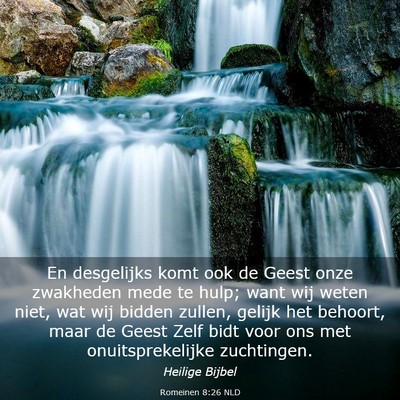 Picture 03 - Romeinen 8:26 NLD - En desgelijks komt ook de Geest onze zwakheden - Bible Verse Picture