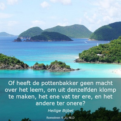 Picture 03 - Romeinen 9:21 NLD - Of heeft de pottenbakker geen macht over het - Bible Verse Picture
