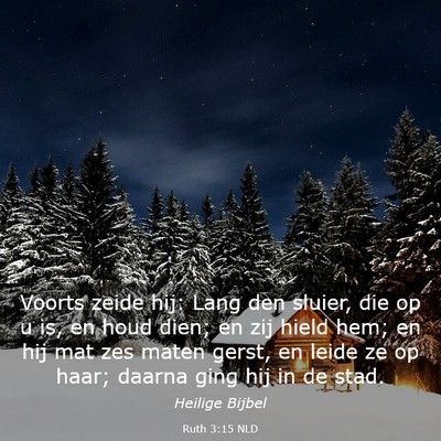 Picture 03 - Ruth 3:15 NLD - Voorts zeide hij: Lang den sluier, die op u is, - Bible Verse Picture