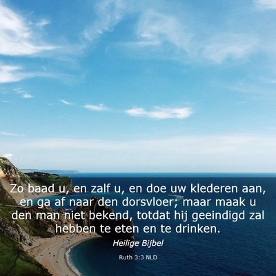 Picture 03 - Ruth 3:3 NLD - Zo baad u, en zalf u, en doe uw klederen aan, en - Bible Verse Picture