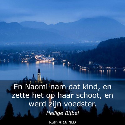 Picture 03 - Ruth 4:16 NLD - En Naomi nam dat kind, en zette het op haar - Bible Verse Picture