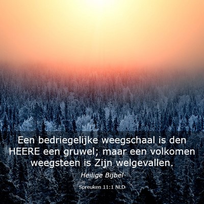 Picture 03 - Spreuken 11:1 NLD - Een bedriegelijke weegschaal is den HEERE een - Bible Verse Picture