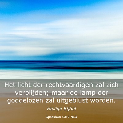 Picture 03 - Spreuken 13:9 NLD - Het licht der rechtvaardigen zal zich verblijden; - Bible Verse Picture