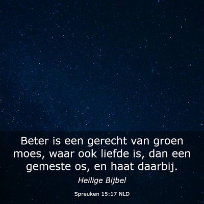 Picture 03 - Spreuken 15:17 NLD - Beter is een gerecht van groen moes, waar ook - Bible Verse Picture