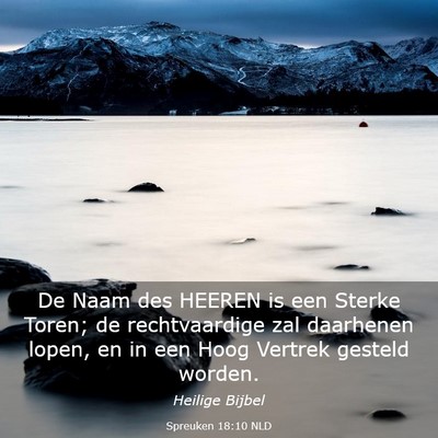 Picture 03 - Spreuken 18:10 NLD - De Naam des HEEREN is een Sterke Toren; de - Bible Verse Picture
