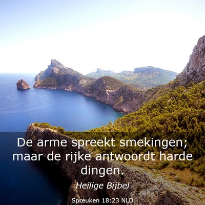Picture 03 - Spreuken 18:23 NLD - De arme spreekt smekingen; maar de rijke - Bible Verse Picture