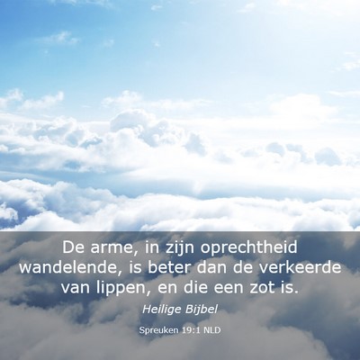 Picture 03 - Spreuken 19:1 NLD - De arme, in zijn oprechtheid wandelende, is beter - Bible Verse Picture