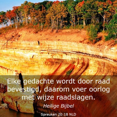 Picture 03 - Spreuken 20:18 NLD - Elke gedachte wordt door raad bevestigd, daarom - Bible Verse Picture